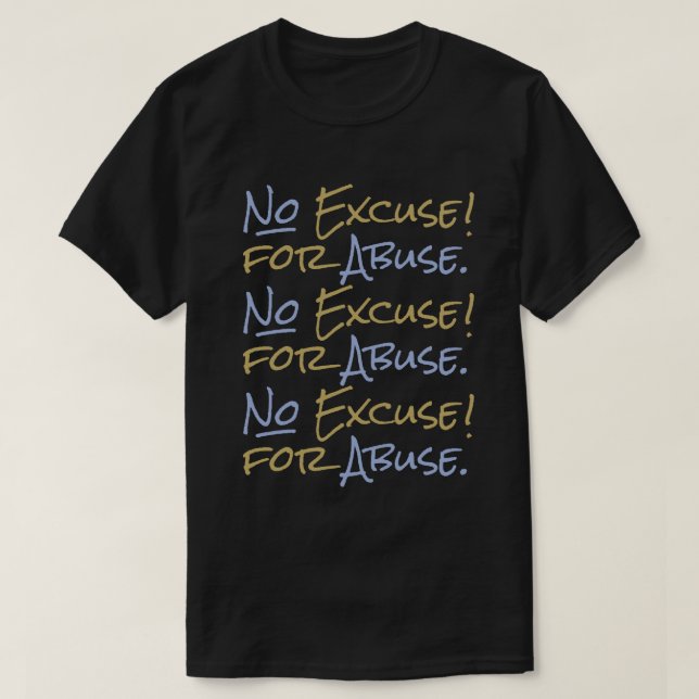 Camiseta No hay excusa para abusar del apoyo al empoderamie (Diseño del anverso)