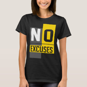 Camiseta No hay excusa que inspire a la motivación positiva