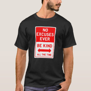 Camiseta No hay excusas para ser amable todo el tiempo
