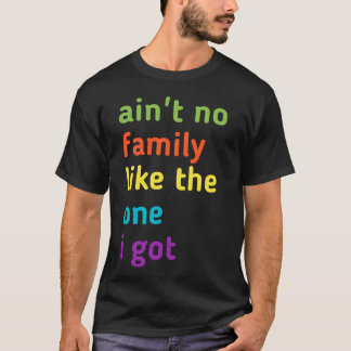 Camiseta No hay familia como la que tengo