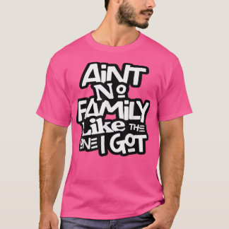 Camiseta No Hay Familia Como La Que Tengo Para La Familia