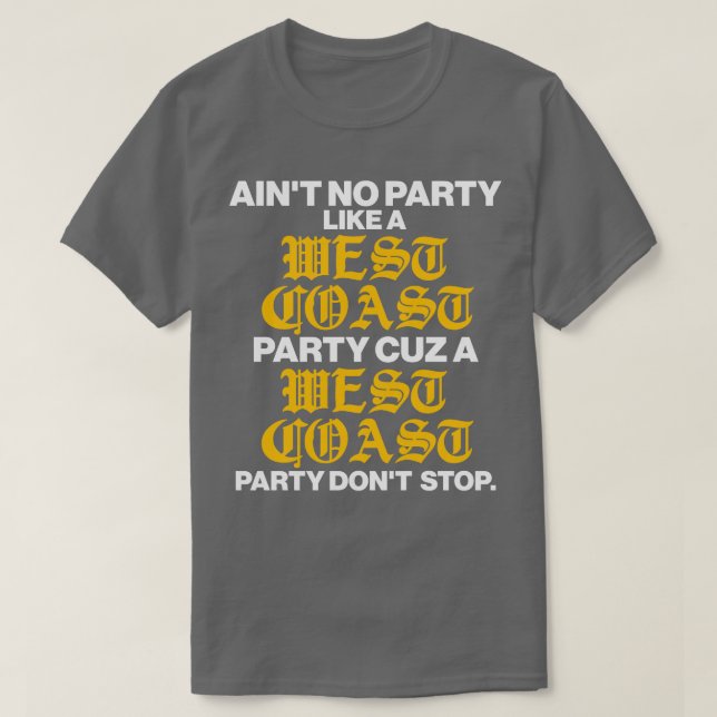 Camiseta No hay Fiesta como un Fiesta de la Costa Oeste (Diseño del anverso)