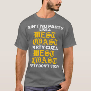 Camiseta No hay Fiesta como un Fiesta de la Costa Oeste