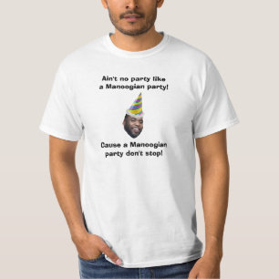 Camiseta ¡No hay fiesta como un fiesta de Manoogian!