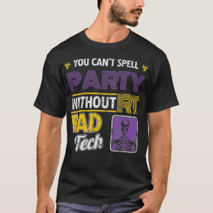 Camiseta No hay Fiesta sin radiología Rad Tech Radiology Xr