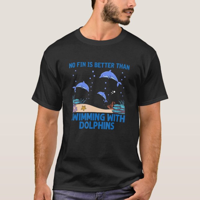 Camiseta No Hay Fin Mejor Que Nadar Con Delfines Océanos (Anverso)