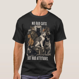 Camiseta No Hay Gatos Malos, Solo Malas Actitudes | Amante 