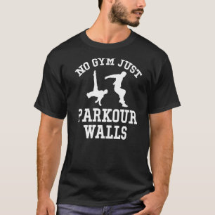 Camiseta No hay gimnasio, sólo parkour