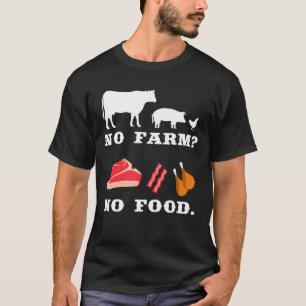 Camiseta No Hay Granja Ni Alimentos Para La Agricultura Y E
