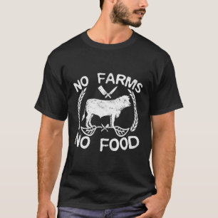 Camiseta No hay granjas, no hay regalos para los ganaderos 