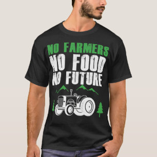 Camiseta No hay granjeros ni comida, ni regalo de la futura