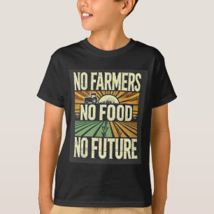 Camiseta No Hay Granjeros No Hay Comida No Hay Futuro