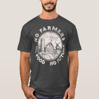 Camiseta No hay granjeros sin comida ni futura prima
