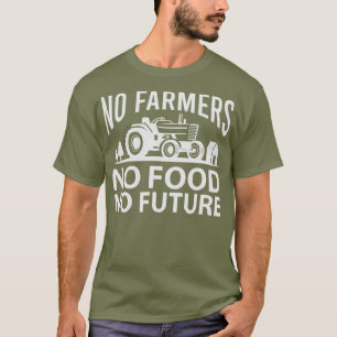 Camiseta No hay granjeros sin comida ni futuros granjeros