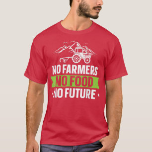 Camiseta No hay granjeros sin comida No hay futuros granjer