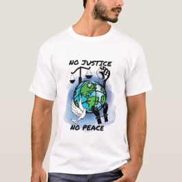 Camiseta No hay justicia ni paz