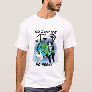 Camiseta No hay justicia ni paz