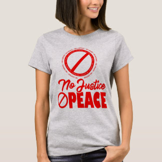 Camiseta No hay justicia ni paz