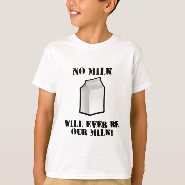 Camiseta No hay leche nunca nuestra leche (Anverso)