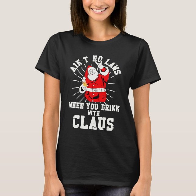 Camiseta No Hay Leyes Cuando Bebes Con Claus 2023 (Anverso)