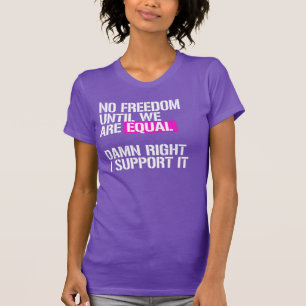 Camiseta No hay libertad hasta que seamos iguales