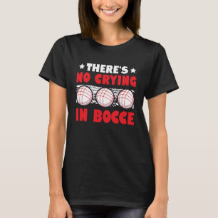 Camiseta No hay llanto en Bocce Boule Boccia Petanque