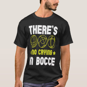 Camiseta No hay llanto en Bocce Boule Boccia Petanque
