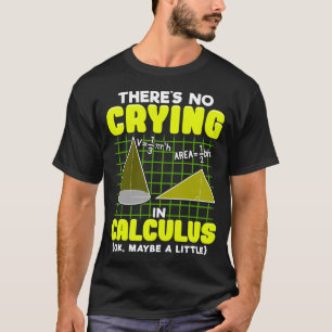 Camiseta No hay llanto en el cálculo (Ok, quizás un poco)