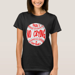 Camiseta No hay llanto en el Softball Player Des