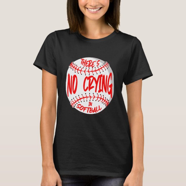 Camiseta No hay llanto en el Softball Player Des (Anverso)