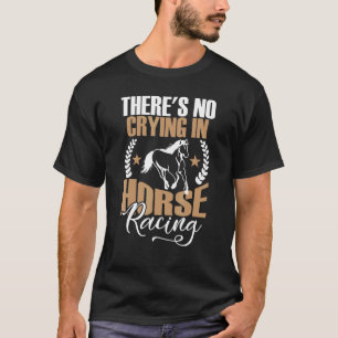 Camiseta No hay llanto en la Carreras de caballos