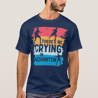 Camiseta No Hay Lloros En Badminton T