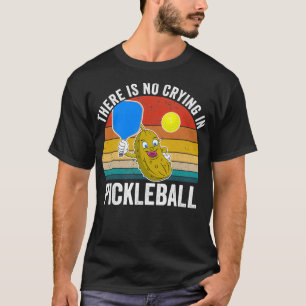 Camiseta No Hay Lloros En El Torrente Clásico De Pickleball