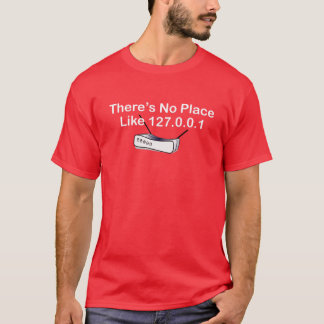 Camiseta No hay lugar como 127.0.0.1 (casero)
