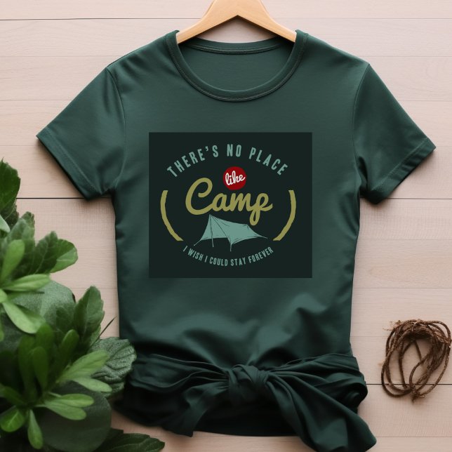 Camiseta No hay lugar como el campamento T-Shirt (Subido por el creador)