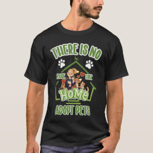 Camiseta No Hay Lugar Como El Derecho De Los Mascotas Adopt