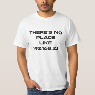 Camiseta No hay lugar como el IP address casero