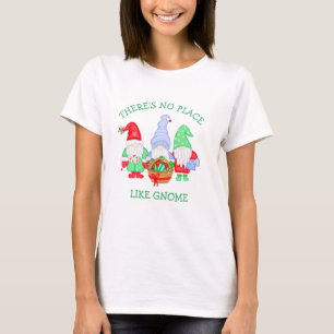 Camiseta No hay lugar como los Navidades Gnome