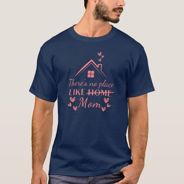 Camiseta No hay lugar como mamá - Me encanta el regalo del  (Anverso)