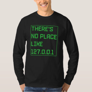 Camiseta No hay lugar como programación de direcciones IP 1