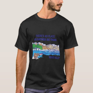 Camiseta No hay lugar donde prefiera ser que Beaver Valley