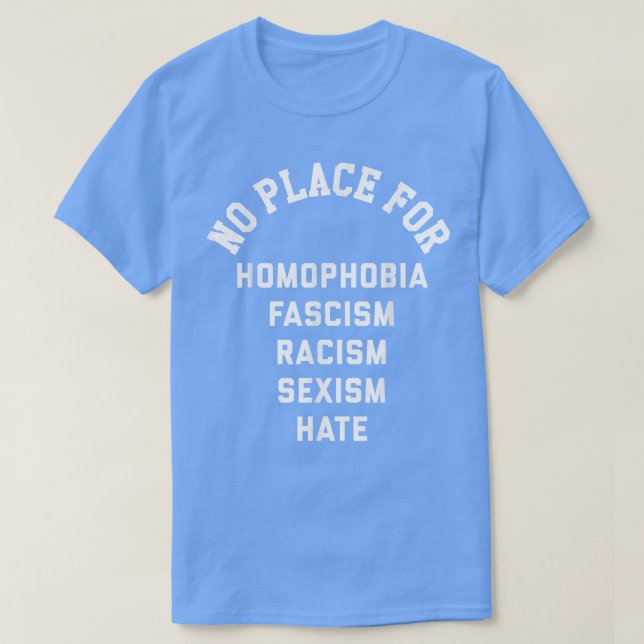 Camiseta No hay lugar para la homofobia fascismo racismo od (Diseño del anverso)