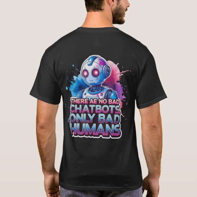 Camiseta No hay malos Chatbots solo Humanos malos Ai (Reverso)
