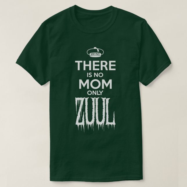 Camiseta No hay mamá, solamente diseño pequeño de Zuul (Diseño del anverso)