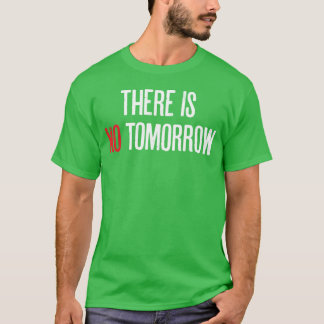 Camiseta No Hay Mañana - Cita Motivacional Y Positiva