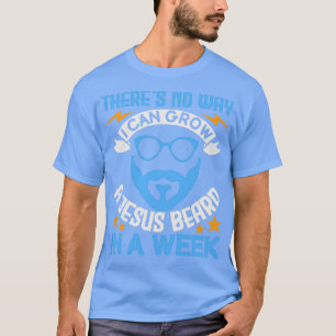 Camiseta No hay manera de que pueda cultivar una barba de J