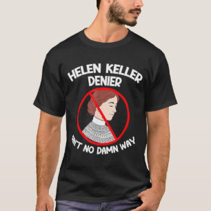Camiseta No Hay Manera Negación Chiste de Helen Keller, Hel