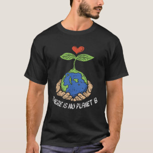 Camiseta No Hay Mano De Planeta B Earth Day Eco Plant