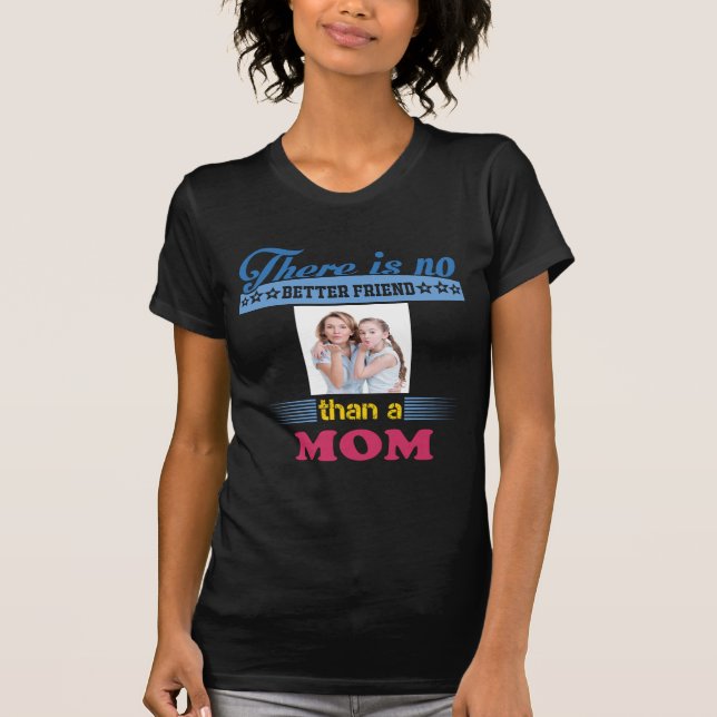 Camiseta No hay mejor amigo que mamá, personalizado (Anverso)