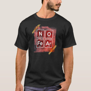 Camiseta No hay miedo ciencia Humor de química de tabla per